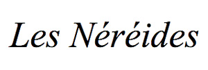 Les Néréides